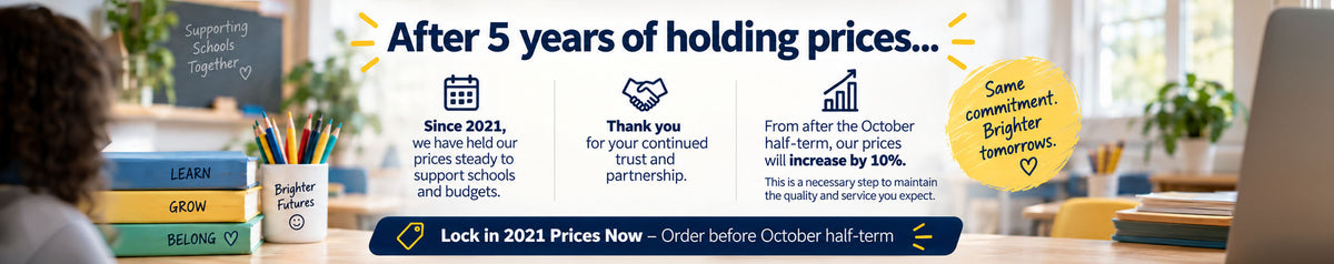 After 5 years of holding prices, our prices will rise by 10% after the October half-term. Lock in 2021 prices now – order before October half-term.